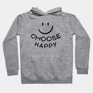 Choose Happy Hoodie